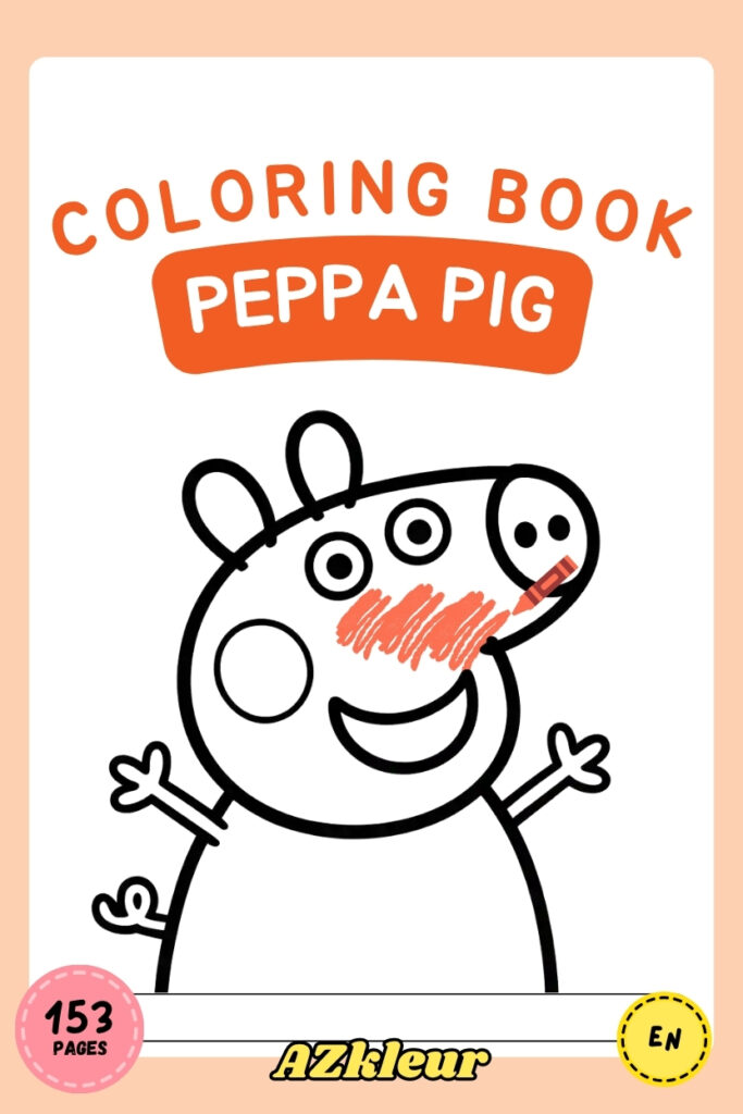 153 Pages Peppa Pig Coloring Book